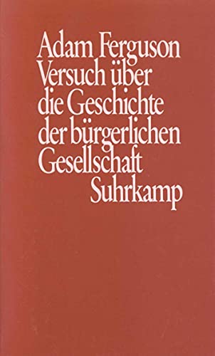 Versuch über die Geschichte der bürgerlichen Gesellschaft: Hrsg. u. eingel. v. Zwi Batscha u. Hans Medick von Suhrkamp Verlag AG