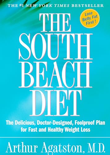 The South Beach Diet: The Delicious, Doctor-Designed, Foolproof Plan for Fast and Healthy Weight Loss von Rodale