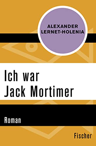 Ich war Jack Mortimer: Roman von FISCHER Taschenbuch