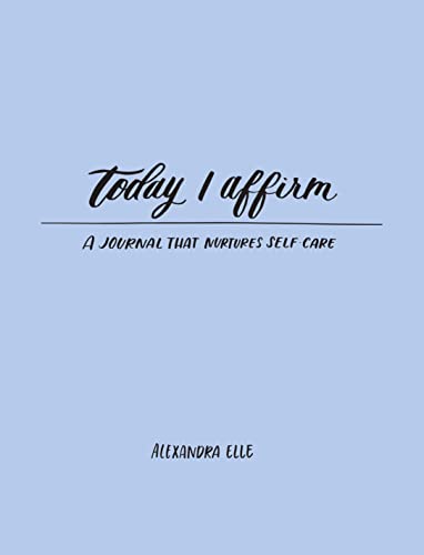 Today I Affirm: A Journal that Nurtures Self-Care von Andrews McMeel Publishing