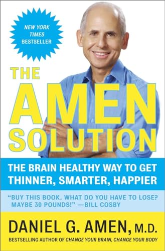The Amen Solution: The Brain Healthy Way to Get Thinner, Smarter, Happier von Harmony Books