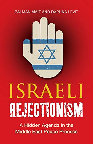 Israeli Rejectionism: A Hidden Agenda in the Middle East Peace Process von Pluto Press (UK)