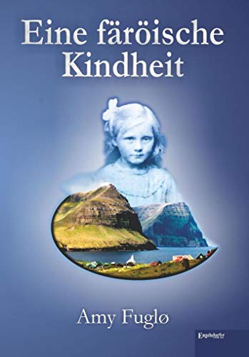 Eine färöische Kindheit: Übersetzung aus dem Dänischen von Engelsdorfer Verlag