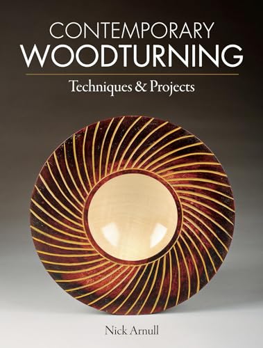 Contemporary Woodturning: Techniques & Projects