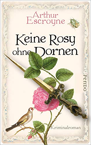 Keine Rosy ohne Dornen (Arthur-Escroyne-Reihe 6): Kriminalroman | Cosy Crime aus England von Pendo Verlag GmbH