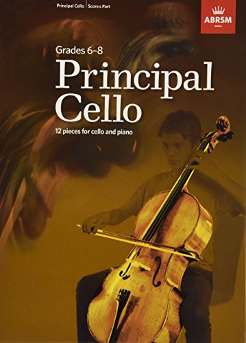Principal Cello: 12 repertoire pieces for cello, Grades 6-8 (Book/CD): 12 pieces for cello and piano, Grades 6-8 von ABRSM