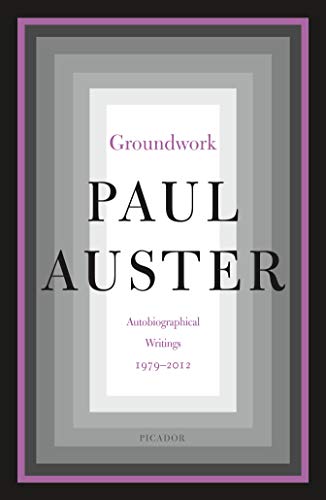 Groundwork: Autobiographical Writings, 1979-2012 von Picador