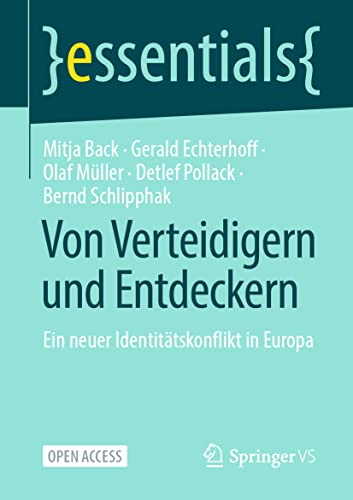 Von Verteidigern und Entdeckern: Ein neuer Identitätskonflikt in Europa (essentials) von Springer VS