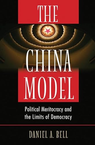 The China Model: Political Meritocracy and the Limits of Democracy von Princeton University Press