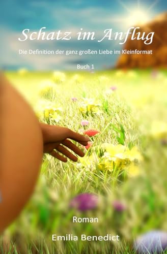 Schatz im Anflug: Die Definition der ganz großen Liebe im Kleinformat (Always Differently, Band 1) von Independently published