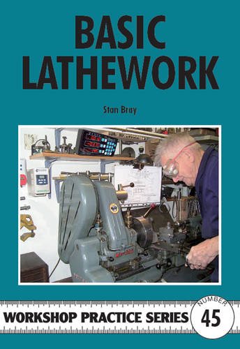 Basic Lathework (Workshop Practice Series, Band 45)