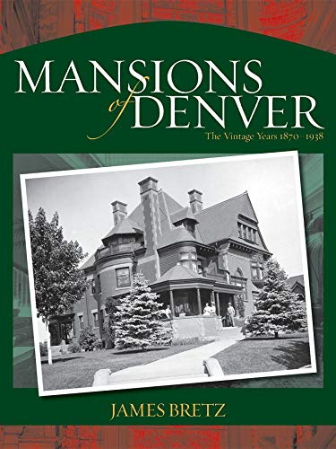 The Mansions of Denver: The Vintage Years 1870-1938 (Pruett)
