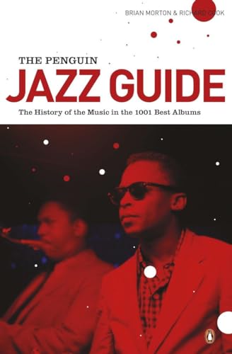 The Penguin Jazz Guide: The History of the Music in the 1000 Best Albums von Penguin