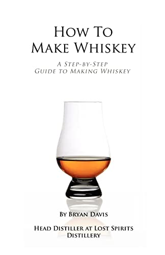 How To Make Whiskey: A Step-by-Step Guide to Making Whiskey von CREATESPACE