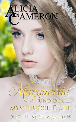Marguerite und der mysteriöse Duke (Die Fortune-Schwestern, Band 5) von Independently published