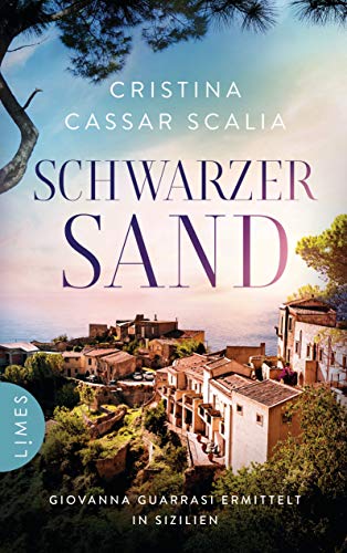 Schwarzer Sand: Giovanna Guarrasi ermittelt in Sizilien (Ein Giovanna-Guarrasi-Krimi, Band 1) von Limes Verlag