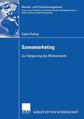 Szenemarketing: Zur Steigerung des Markenwerts (Marken- und Produktmanagement) von Deutscher Universitats-Verlag/G.W.V.-Fachverlage GmbH