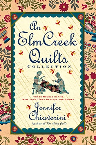 An Elm Creek Quilts Collection: Three Novels in the New York Times Bestselling Series (The Elm Creek Quilts)