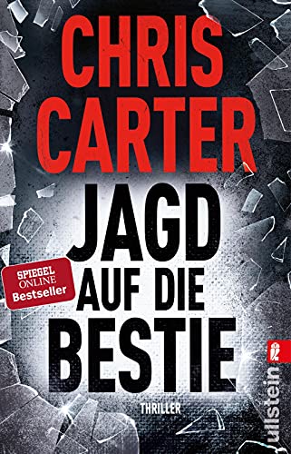 Jagd auf die Bestie: Thriller | Blut, blutiger, Chris Carter: Der nervenaufreibende Thriller vom Nummer-Eins-Bestsellerautor (Ein Hunter-und-Garcia-Thriller, Band 10)