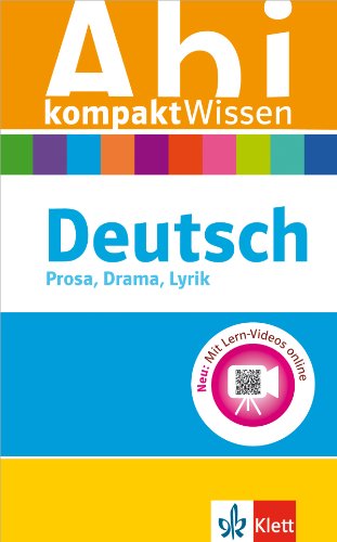 Klett Abi kompaktWissen Deutsch: für Oberstufe und Abitur, Prosa, Drama, Lyrik, Erörterung, Sprache