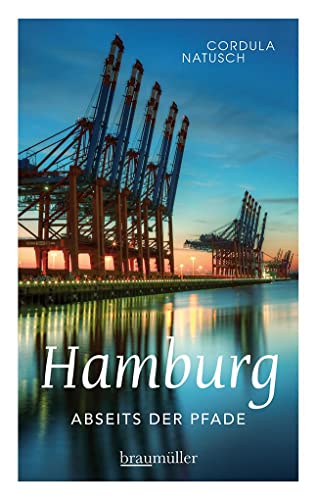 Hamburg abseits der Pfade (Jumboband): Eine etwas andere Reise zu den unbekannten Ecken der Hansestadt von Braumüller GmbH