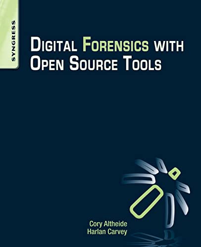 Digital Forensics with Open Source Tools von Syngress