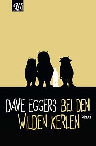 Bei den wilden Kerlen: Roman von Kiepenheuer & Witsch