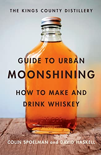 Kings County Distillery Guide to Urban Moonshining von Abrams Books