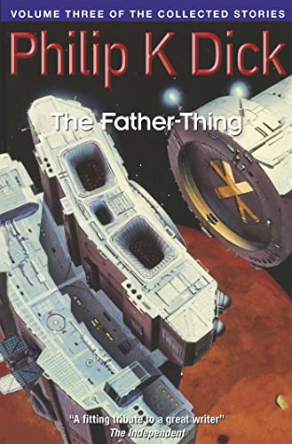 The Father-thing (Collected Short Stories of Philip K. Dick)