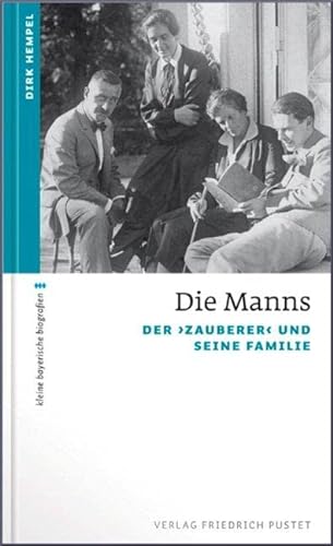 Die Manns: Der 'Zauberer' und seine Familie (kleine bayerische biografien) von Pustet, Friedrich GmbH