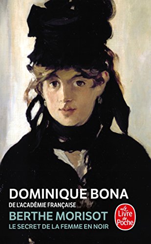 Berthe Morisot : Le Secret de la femme en noir von Le Livre de Poche