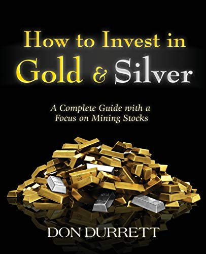 How to Invest in Gold and Silver: A Complete Guide with a Focus on Mining Stocks von Parlux