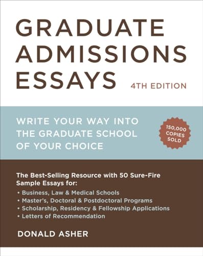 Graduate Admissions Essays, Fourth Edition: Write Your Way into the Graduate School of Your Choice (Graduate Admissions Essays: Write Your Way Into the) von Ten Speed Press