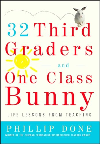 32 Third Graders and One Class Bunny: Life Lessons from Teaching (A Gift for Teachers) von Touchstone