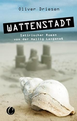 Wattenstadt. Ein satirischer Roman von der Hallig Langeneß von CharlesVerlag