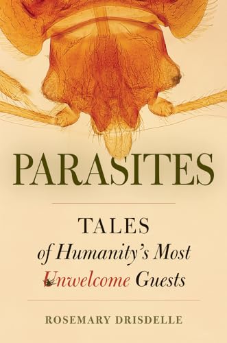 Parasites: Tales of Humanity's Most Unwelcome Guests von University of California Press