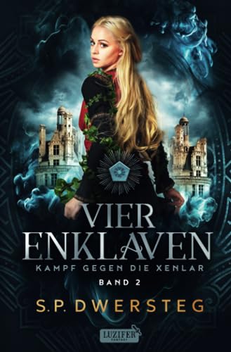 VIER ENKLAVEN (Kampf gegen die Xenlar - Band 2): Roman von Luzifer-Verlag