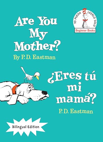 Are You My Mother?/¿Eres tú mi mamá? (Bilingual Edition) (The Cat in the Hat Beginner Books / Yo Puedo Leerlo Solo)