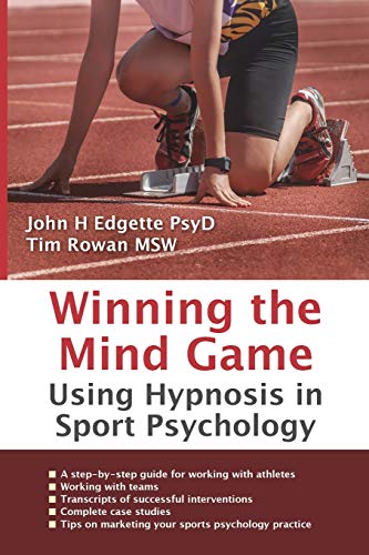 Winning the Mind Game: Using Hypnosis in Sport Psychology von Crown House Publishing
