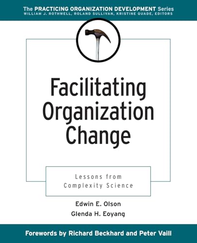 Facilitating Organization Change: Lessons from Complexity Science (Practicing Organization Development Series) von Pfeiffer