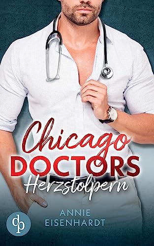 Chicago Doctors: Herzstolpern von dp DIGITAL PUBLISHERS GmbH