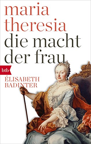 Maria Theresia. Die Macht der Frau von btb Taschenbuch