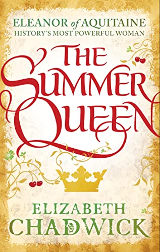 The Summer Queen: A loving mother. A betrayed wife. A queen beyond compare. (Eleanor of Aquitaine trilogy) von Sphere