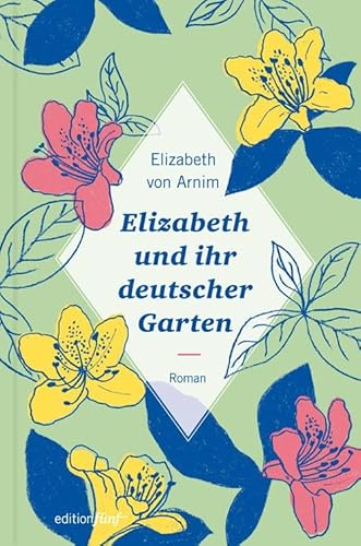 Elizabeth und ihr deutscher Garten: Roman von Edition fnf