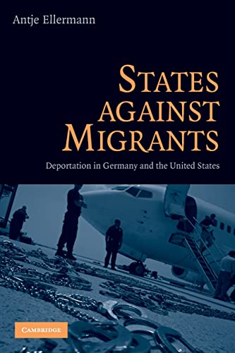 States Against Migrants: Deportation in Germany and the United States von Cambridge University Press