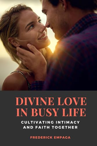 Divine Love In Busy Life: Cultivating Intimacy and Faith Together von Independently published