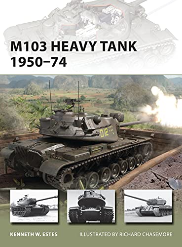 M103 Heavy Tank 1950–74 (New Vanguard, Band 197)