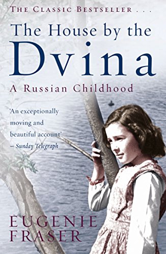 The House by the Dvina: A Russian Childhood von Mainstream Publishing Company