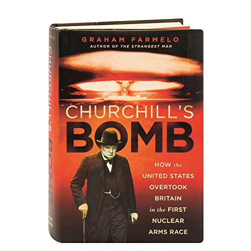 Churchill's Bomb: How the United States Overtook Britain in the First Nuclear Arms Race von Basic Books