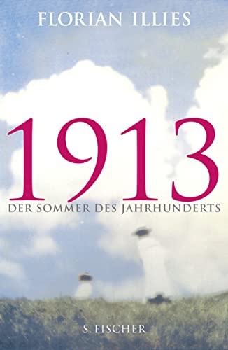 1913: Der Sommer des Jahrhunderts von FISCHER, S.